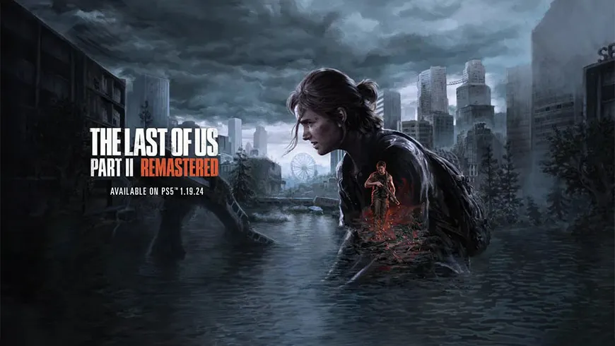دارندگان The Last of Us Part 2 چگونه می‌توانند نسخه ریمستر را تجربه کنند؟